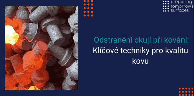 Odstranění okují při kování: Klíčové techniky pro kvalitu kovu