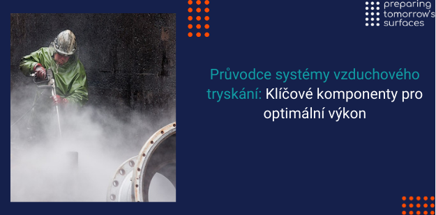 Průvodce systémy vzduchového tryskání: Klíčové komponenty pro optimální výkon