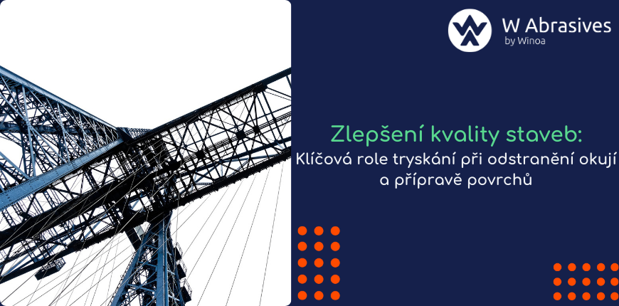 Zlepšení kvality staveb: klíčová role tryskání při odstranění okují a přípravě povrchů