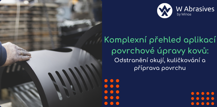 Komplexní přehled povrchové úpravy kovů: Odstranění okují, kuličkování a příprava povrchu